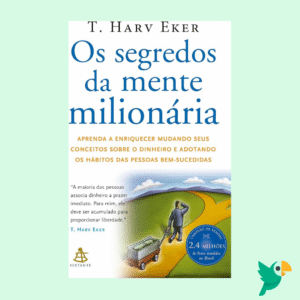 Os Segredos da Mente Milionária – T. Harv Eker (Livro)